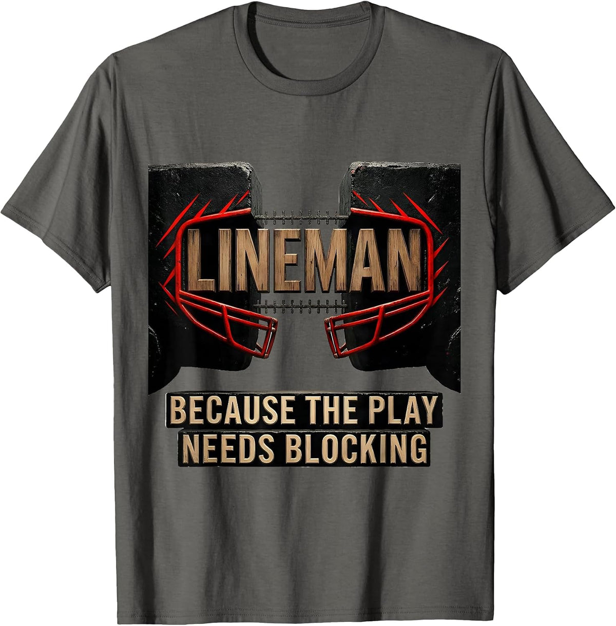 Lineman Because The Play Needs Blocking Football Lineman T-Shirt - Asphalt Grey