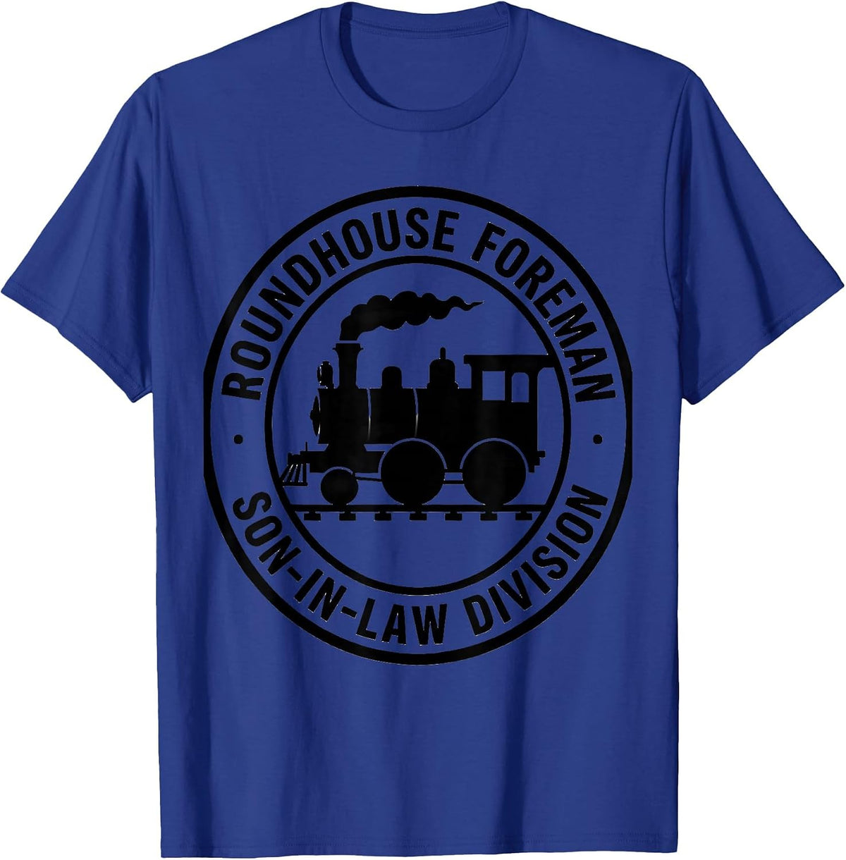 Roundhouse Foreman, Son-In-Law Division Funny Train T-Shirt - Royal Blue