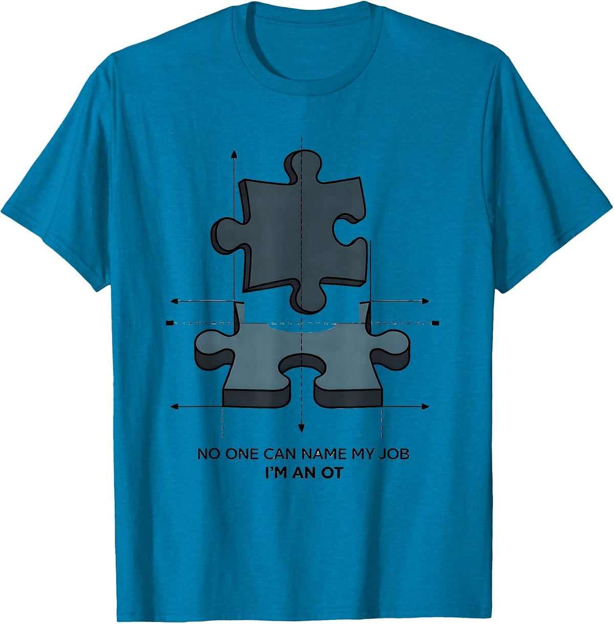 No One Can Name My Job, I'm An OT Occupational Therapy T-Shirt - Sapphire Blue