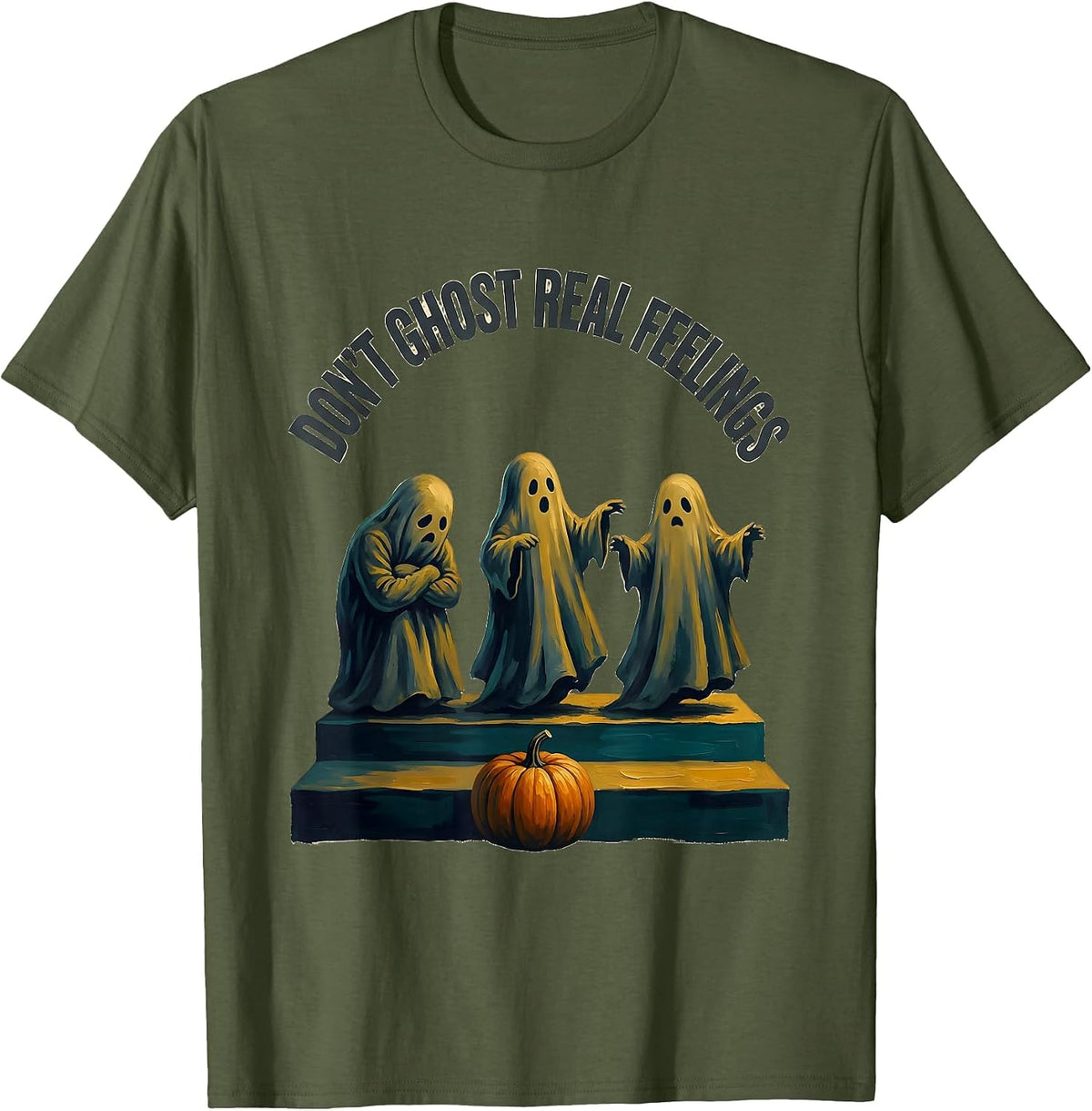 Don't Ghost Real Feelings Support Mental Health Halloween T-Shirt - Olive Green