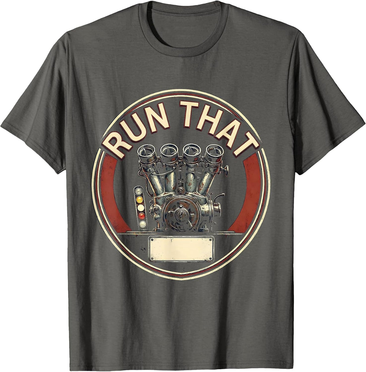 Run That Vintage Muscle Car Drag Racing Enthusiast Humor T-Shirt - Asphalt Grey