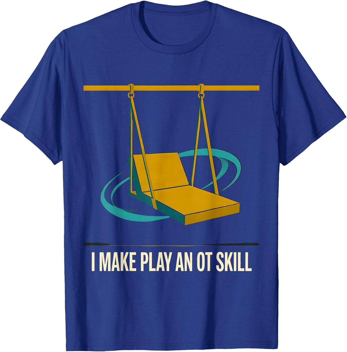 I Make Play An OT Skill Midcentury Modern Occupational T-Shirt - Royal Blue