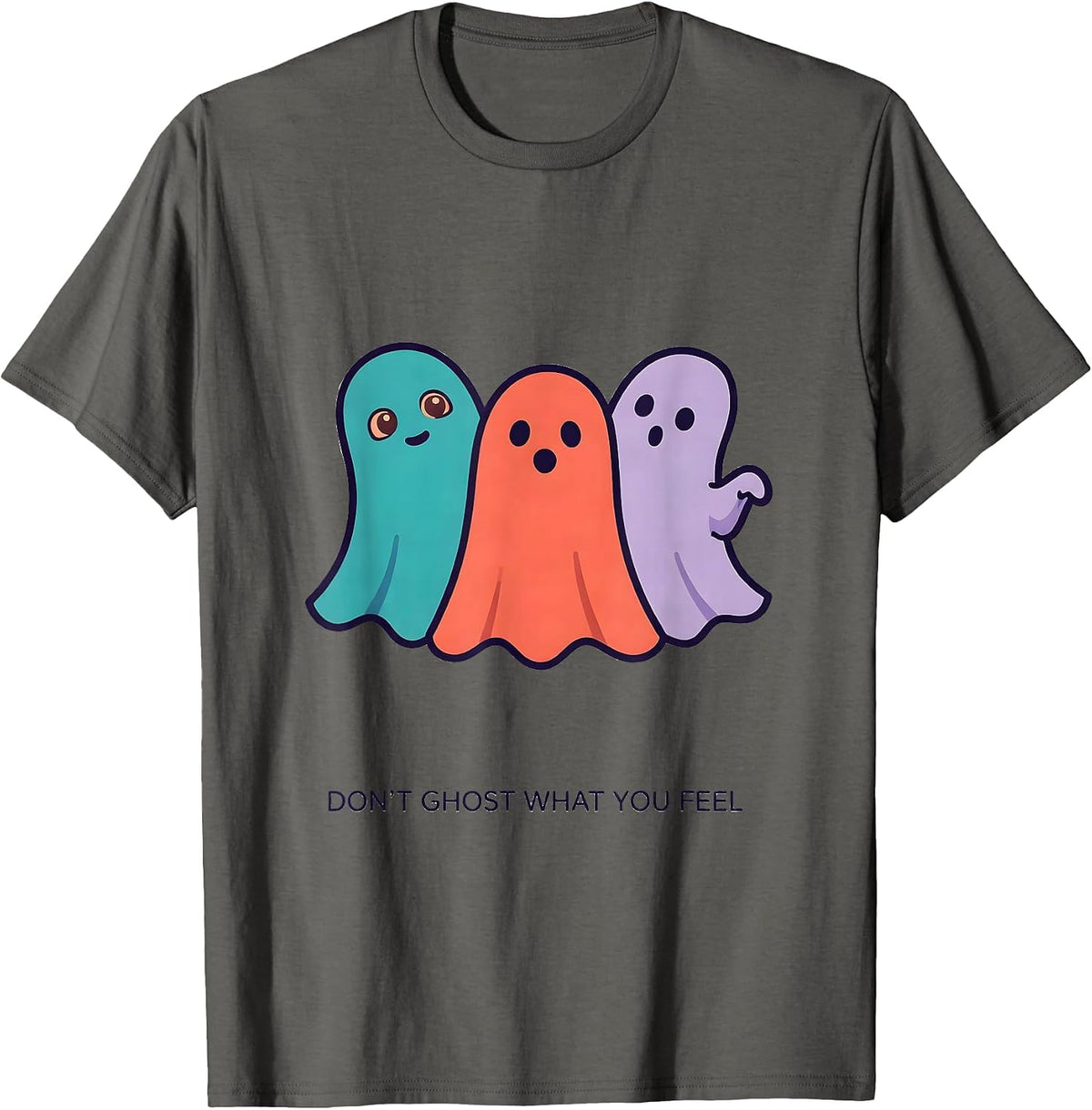 Don't Ghost What You Feel Funny Mental Health Halloween T-Shirt - Asphalt Grey