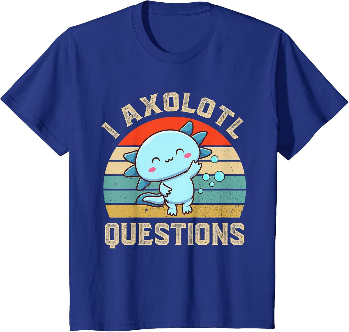 I Axolotl Questions Cute Axolotl Kids T-Shirt - Royal Blue
