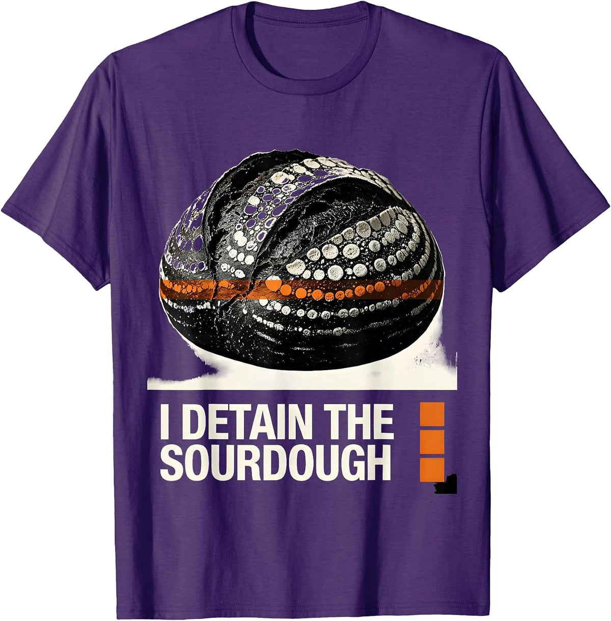 I Detain the Sourdough Funny Baker Sourdough Lover T-Shirt - Purple