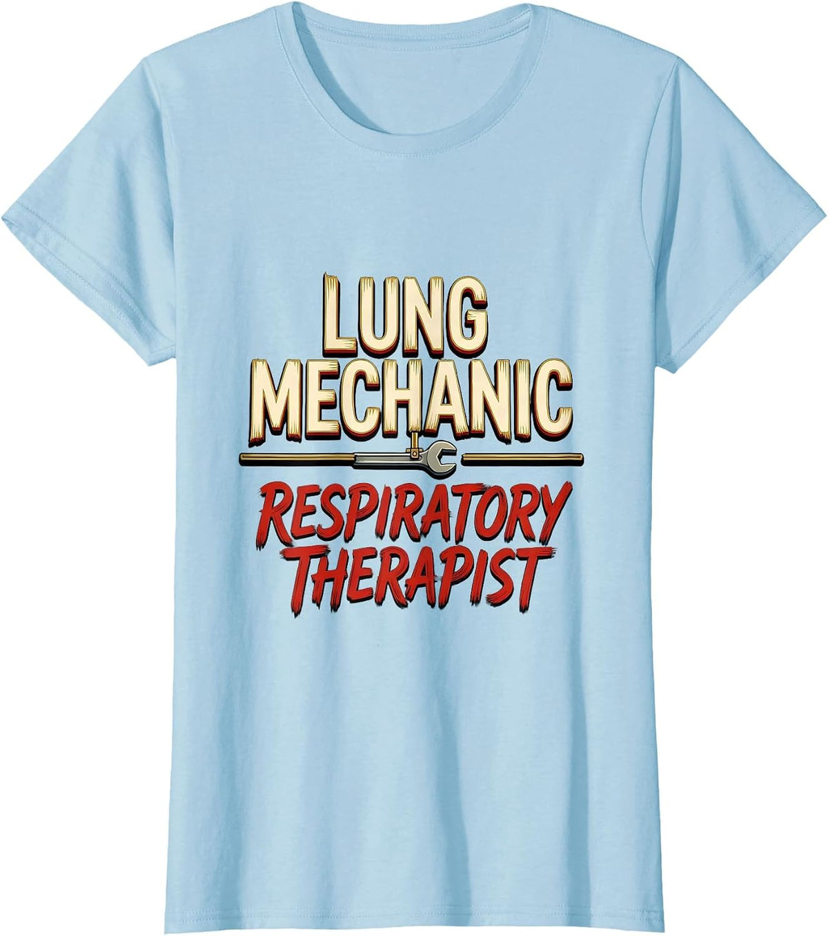 Lung Mechanic Respiratory Therapist Occupational Pride Humor T-Shirt - Baby Blue