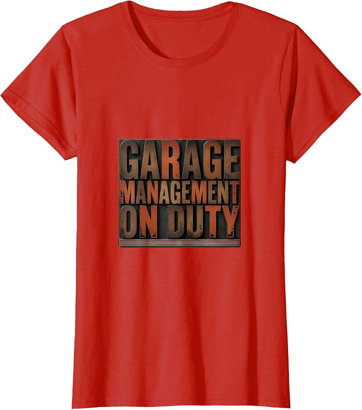 Women's GARAGE MANAGEMENT ON DUTY Funny Mechanic Car Guy Dad T-Shirt - Red