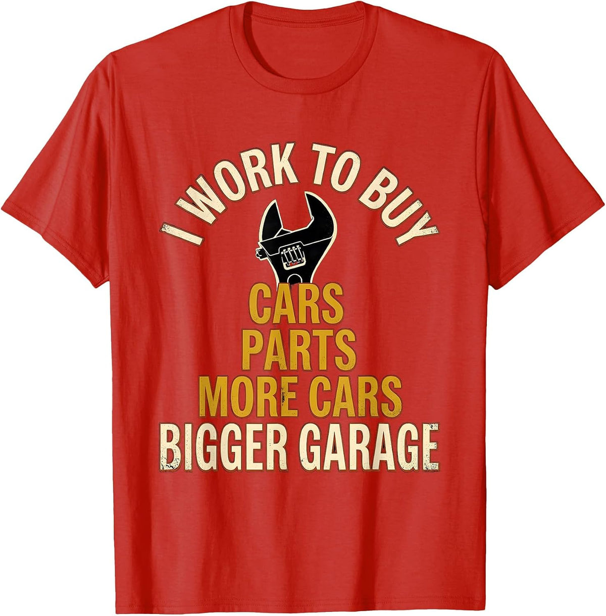 Men's I Work To Buy: Cars, Parts, More Cars, Bigger Garage Funny T-Shirt - Red