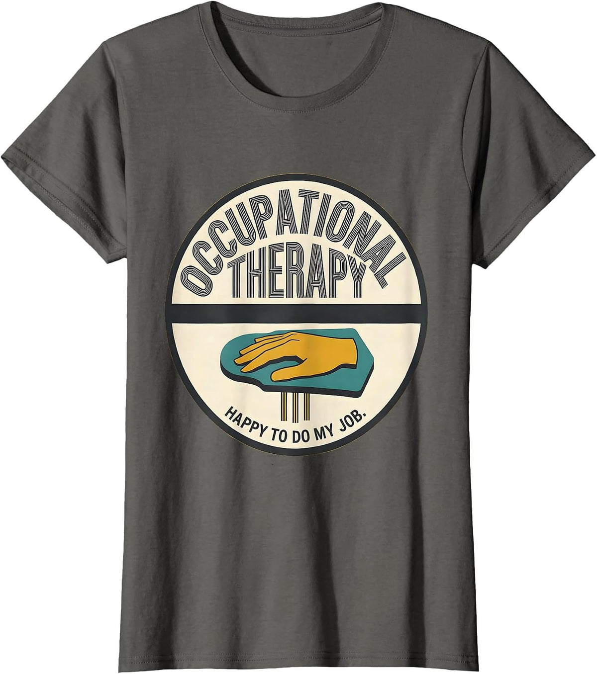 Women's Occupational Therapy Happy To Do My Job Midcentury Modern T-Shirt - Asphalt Grey