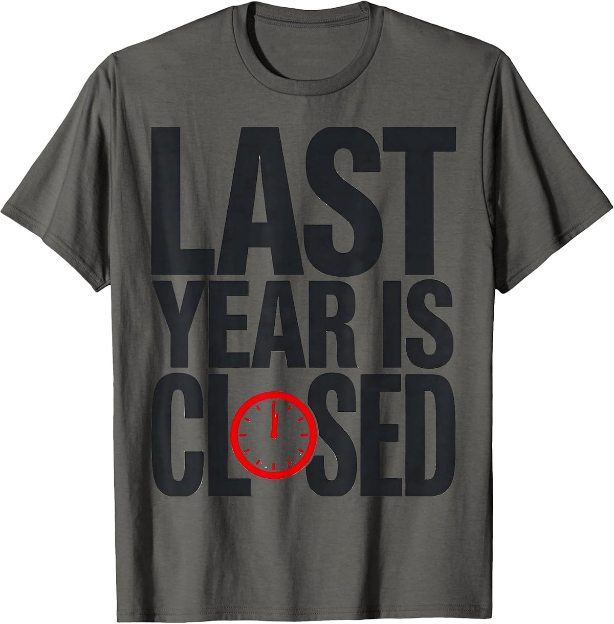 Last Year Is Closed Whimsical New Year Party Novelty T-Shirt - Asphalt Grey