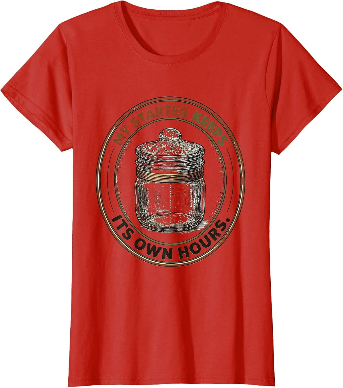 Women's My Starter Keeps Its Own Hours Funny Baker Sourdough Gift T-Shirt - Red