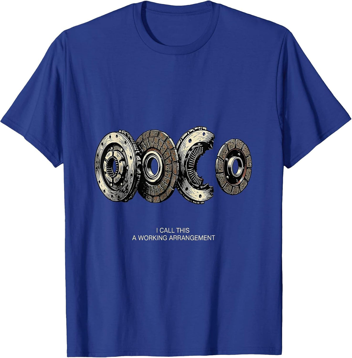 I Call This A Working Arrangement Funny Car Guy Mechanic T-Shirt - Royal Blue