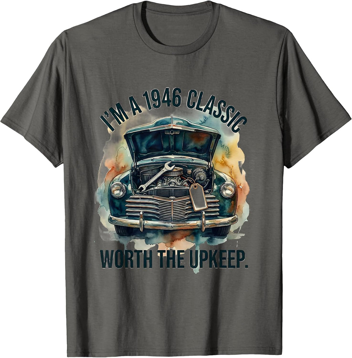 Men's I'm A 1946 Classic Worth The Upkeep Vintage Muscle Car T-Shirt - Asphalt Grey