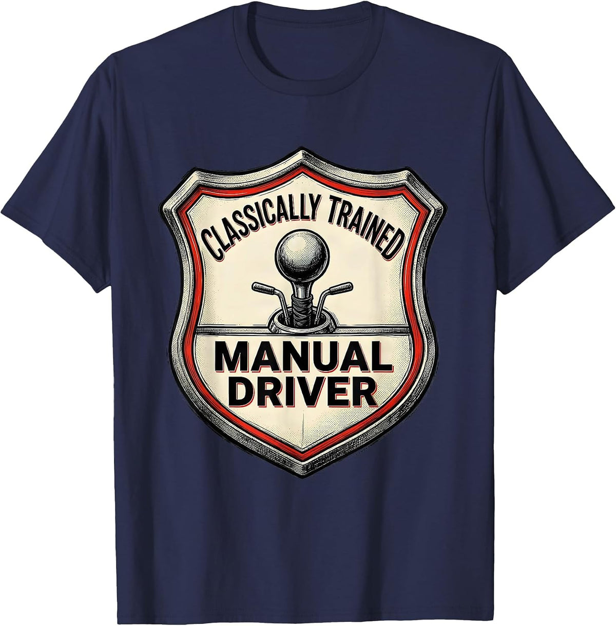 Men's Classically Trained Manual Driver Car Guy Stick Shift Humor T-Shirt - Navy Blue