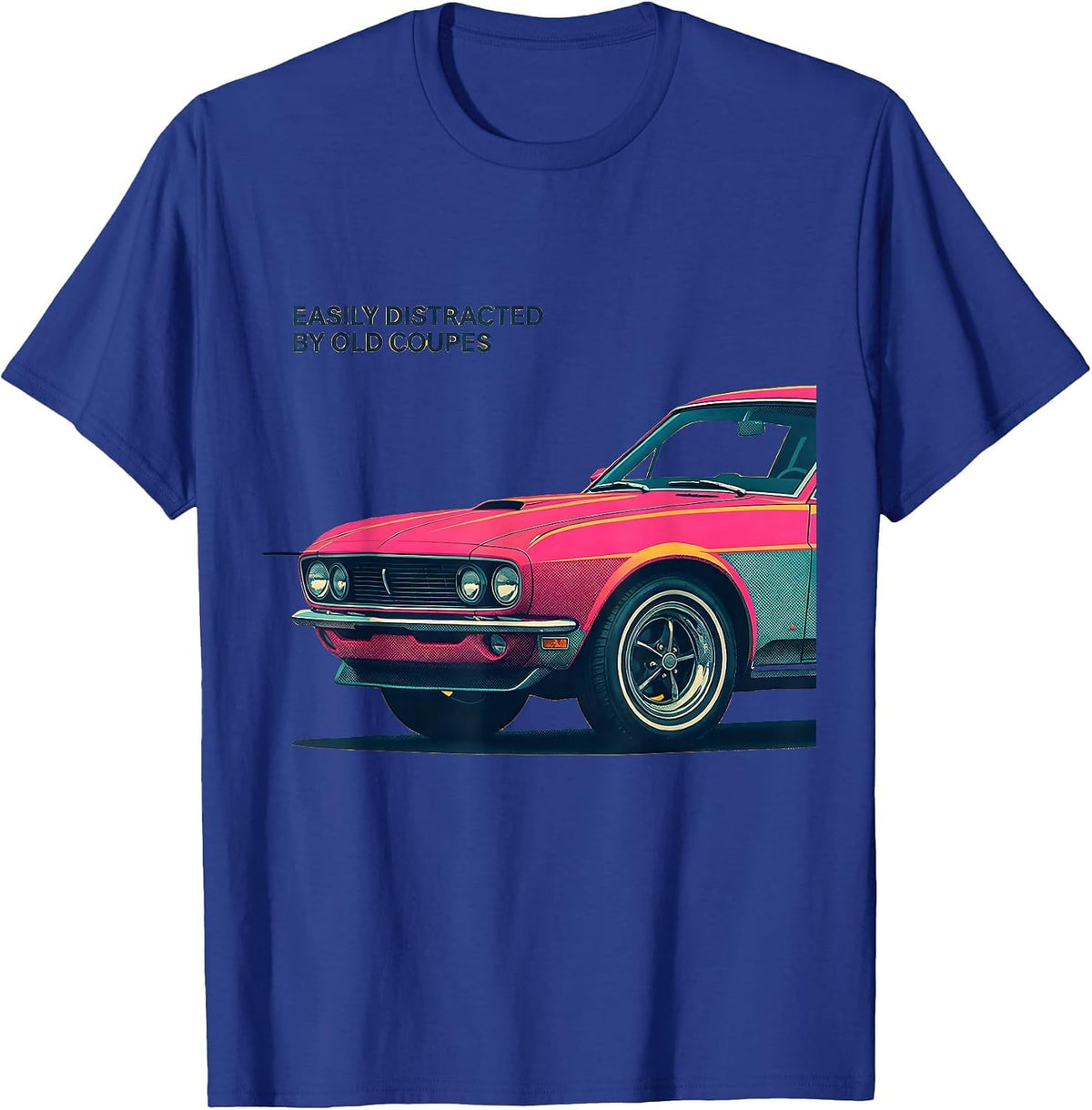 Easily Distracted By Old Coupes Funny Classic Car Guy T-Shirt - Royal Blue