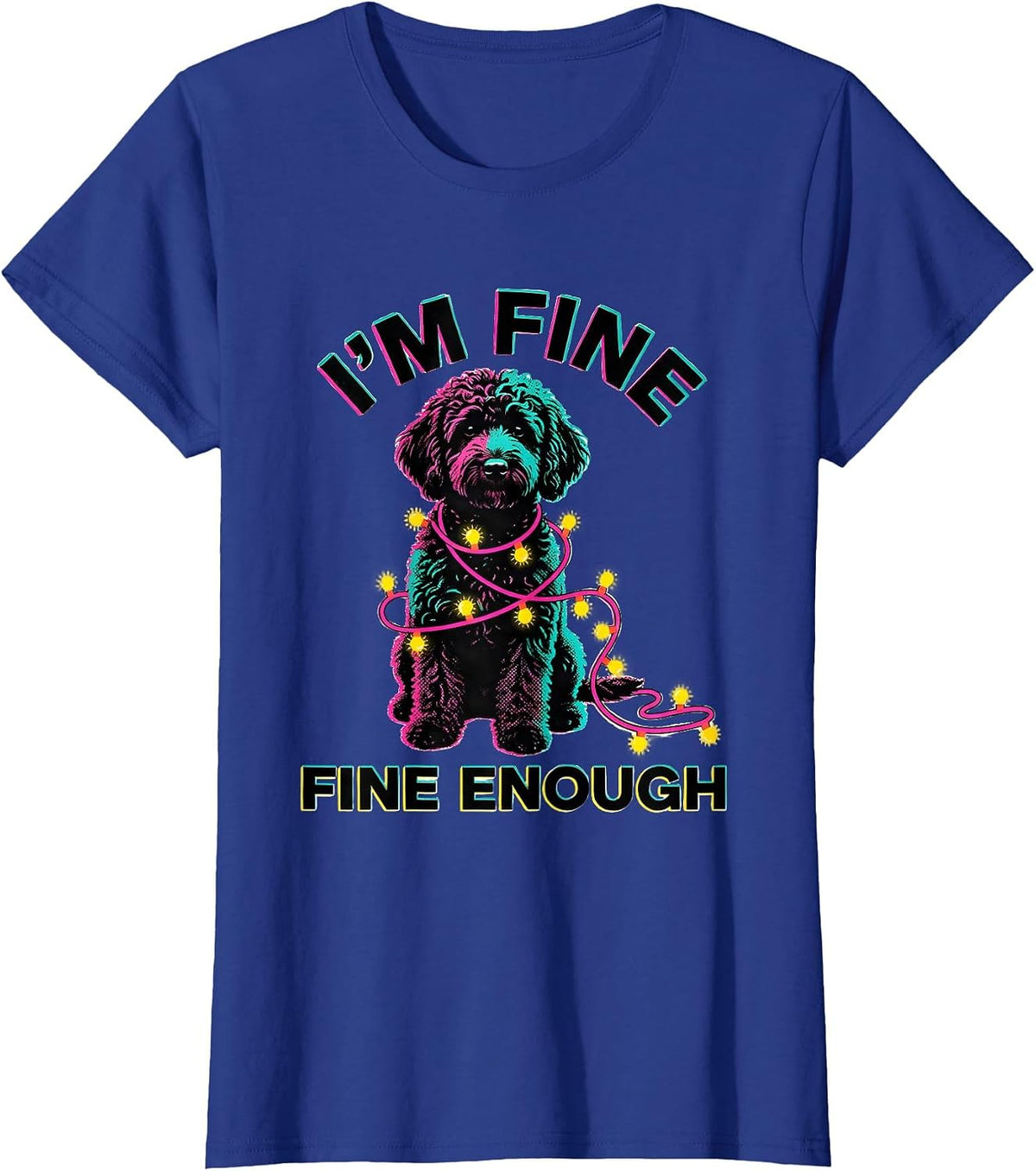 Women's I'm Fine Fine Enough Risograph Black Labradoodle Christmas T-Shirt - Royal Blue