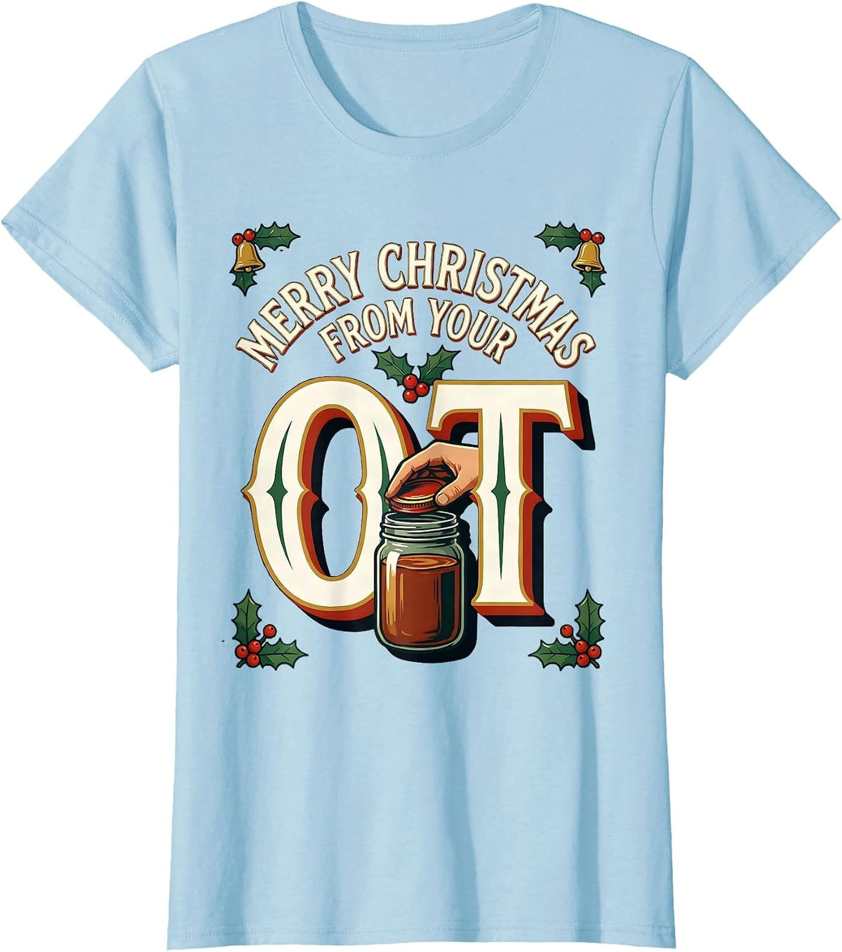 Merry Christmas From Your OT Funny Occupational Therapy T-Shirt - Baby Blue