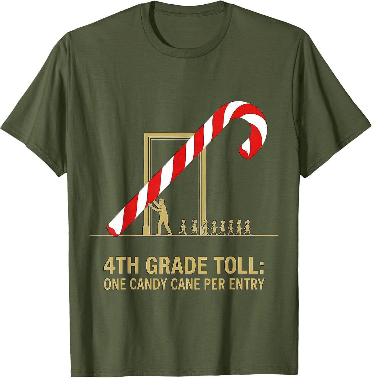 Men's 4th Grade Toll: One Candy Cane Per Entry Teacher T-Shirt - Olive Green