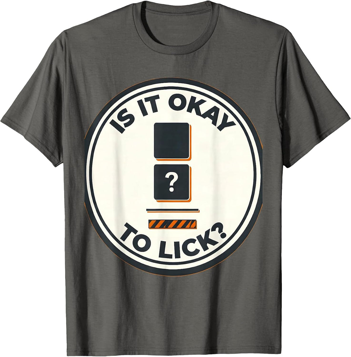 Men's Is It Okay To Lick Funny Periodic Table Science Teacher Gift T-Shirt - Asphalt Grey