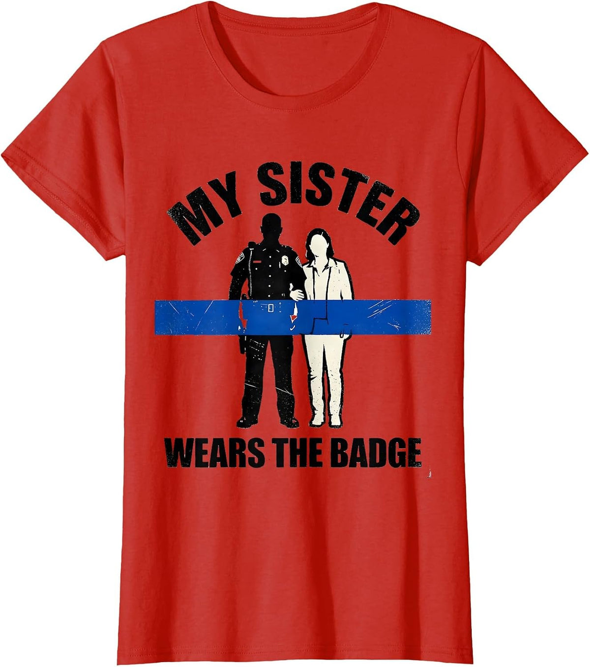 My Sister Wears The Badge Thin Blue Line Police Support T-Shirt - Red