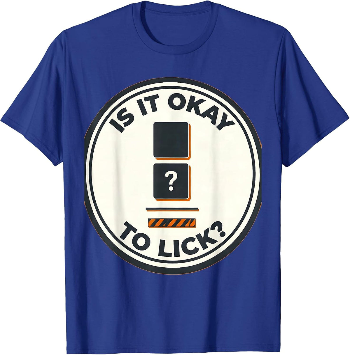 Men's Is It Okay To Lick Funny Periodic Table Science Teacher Gift T-Shirt - Royal Blue