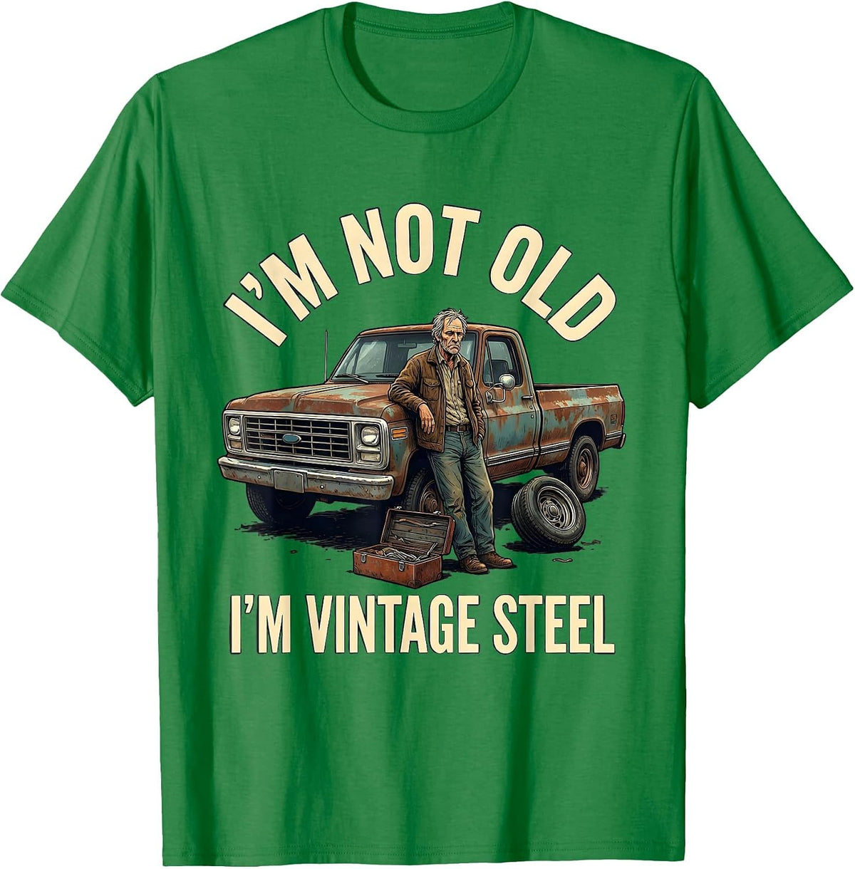 Men's I'm Not Old I'm Vintage Steel Funny Classic Car Guy Humor T-Shirt - Kelly Green