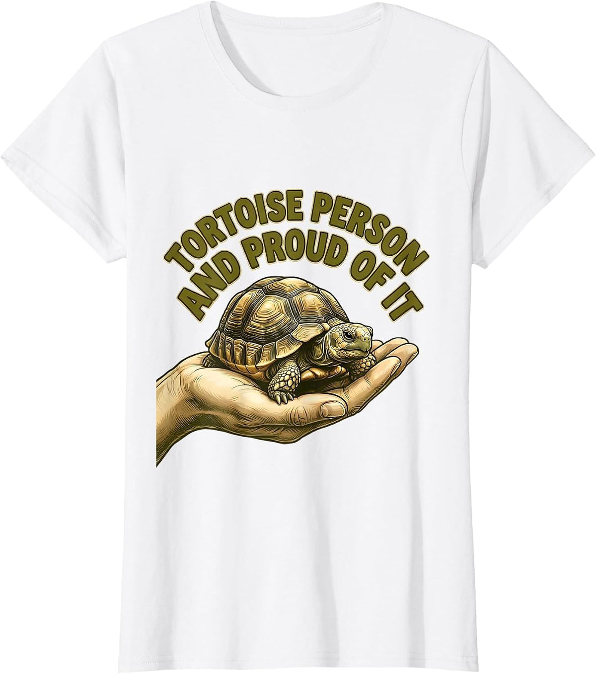 Tortoise Person And Proud Of It Funny Tortoise Lover Humor T-Shirt - White