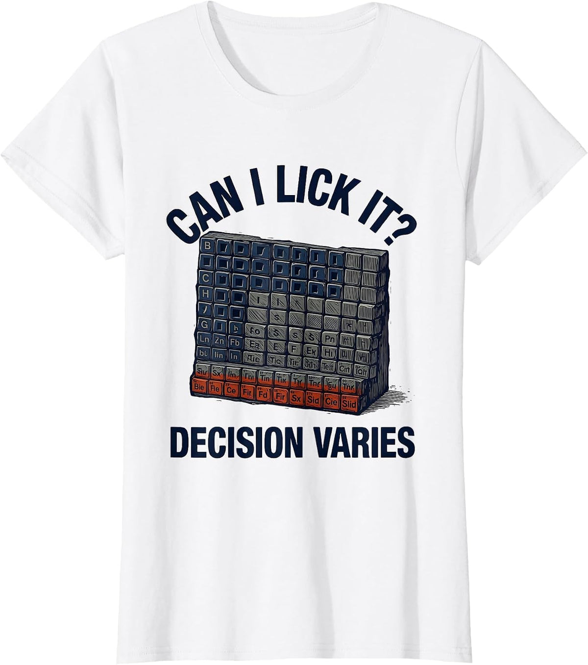 Women's Can I Lick It Decision Varies Funny Periodic Table Science T-Shirt - White