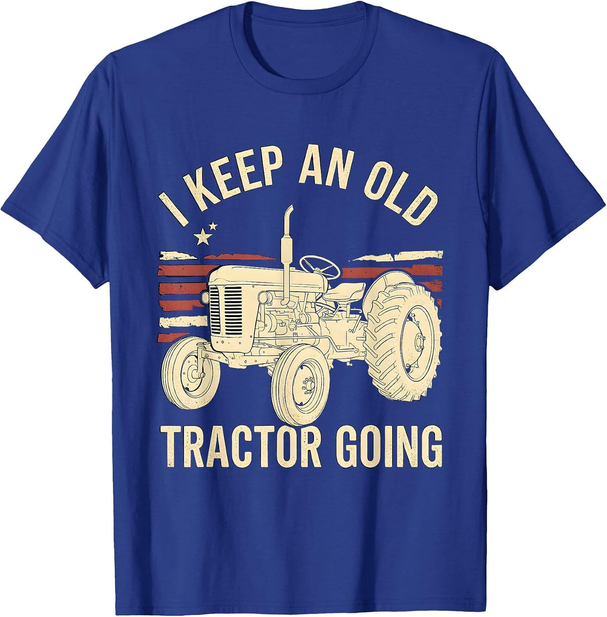 I Keep An Old Tractor Going Vintage Farm Tractor Patriotic T-Shirt - Royal Blue
