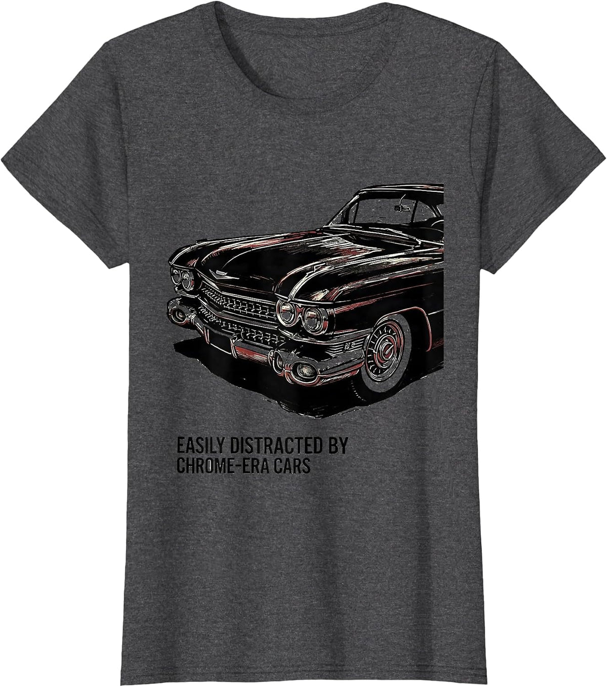 Women's Easily Distracted By Chrome-Era Cars Funny Vintage Classic T-Shirt - Dark Heather Grey