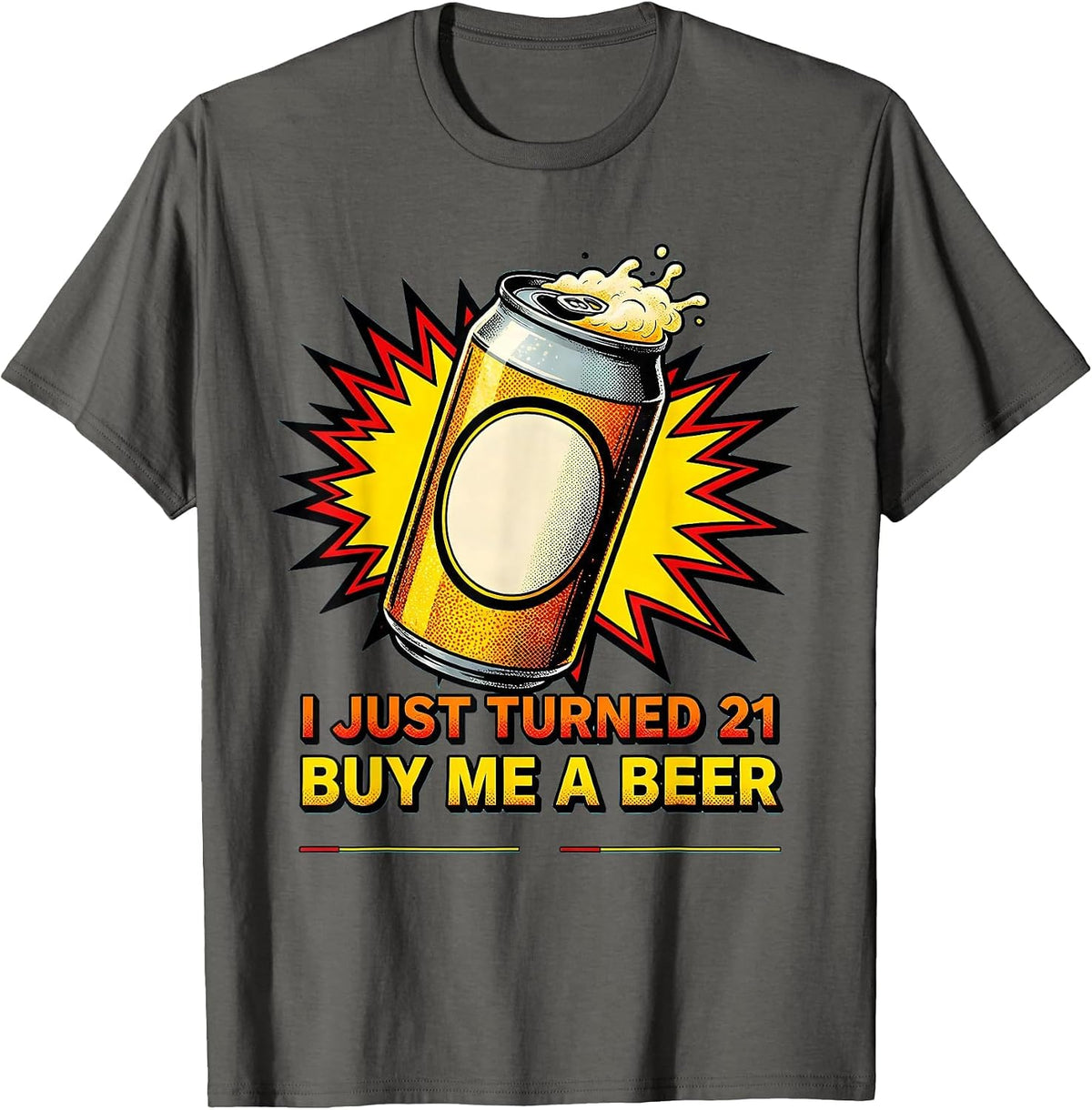 Men's I Just Turned 21 Buy Me A Beer Funny 21st Birthday Party T-Shirt - Asphalt Grey