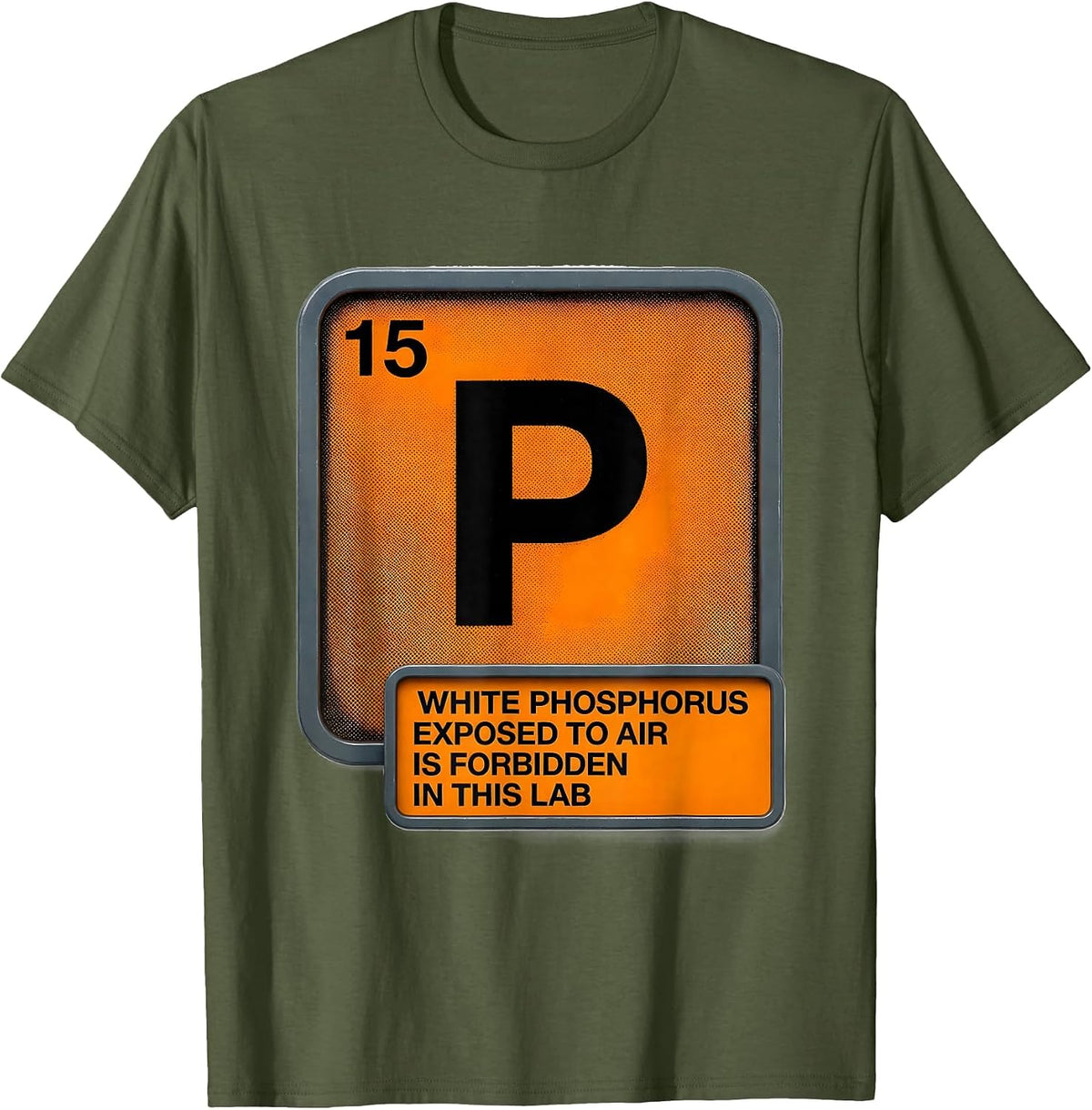 Men's White Phosphorus Exposed To Air Is Forbidden In This Lab T-Shirt - Olive Green