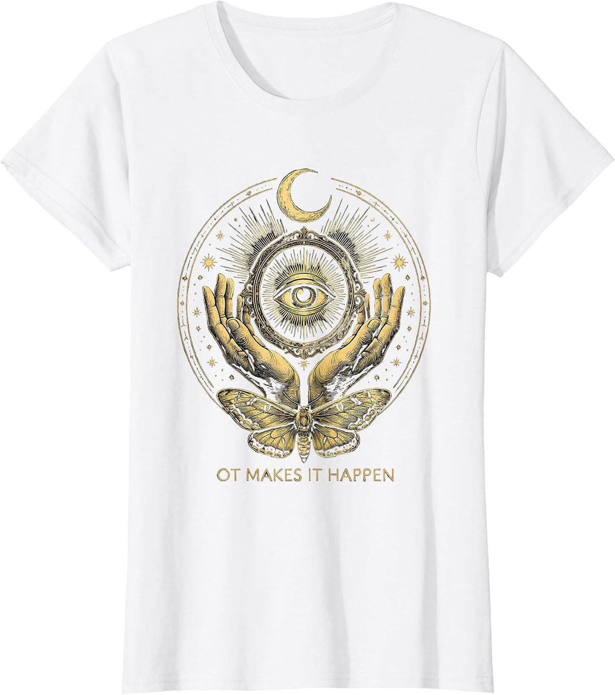 OT Makes It Happen Occupational Therapy Design T-Shirt - White