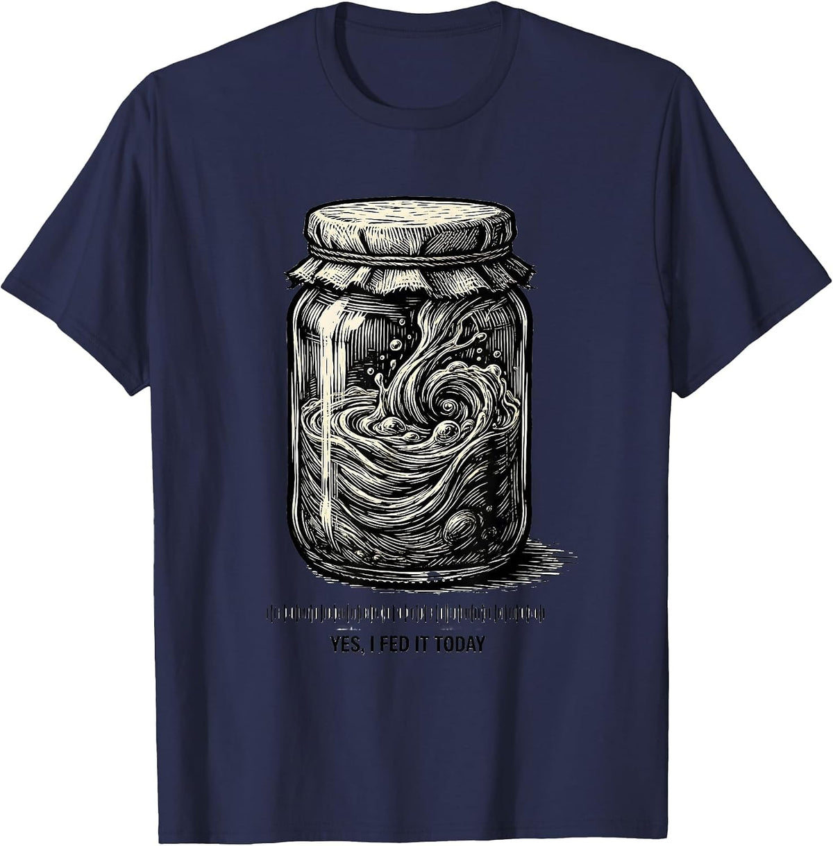 Men's Yes, I Fed It Today Funny Baker Bread Pun Sourdough Starter T-Shirt - Navy Blue