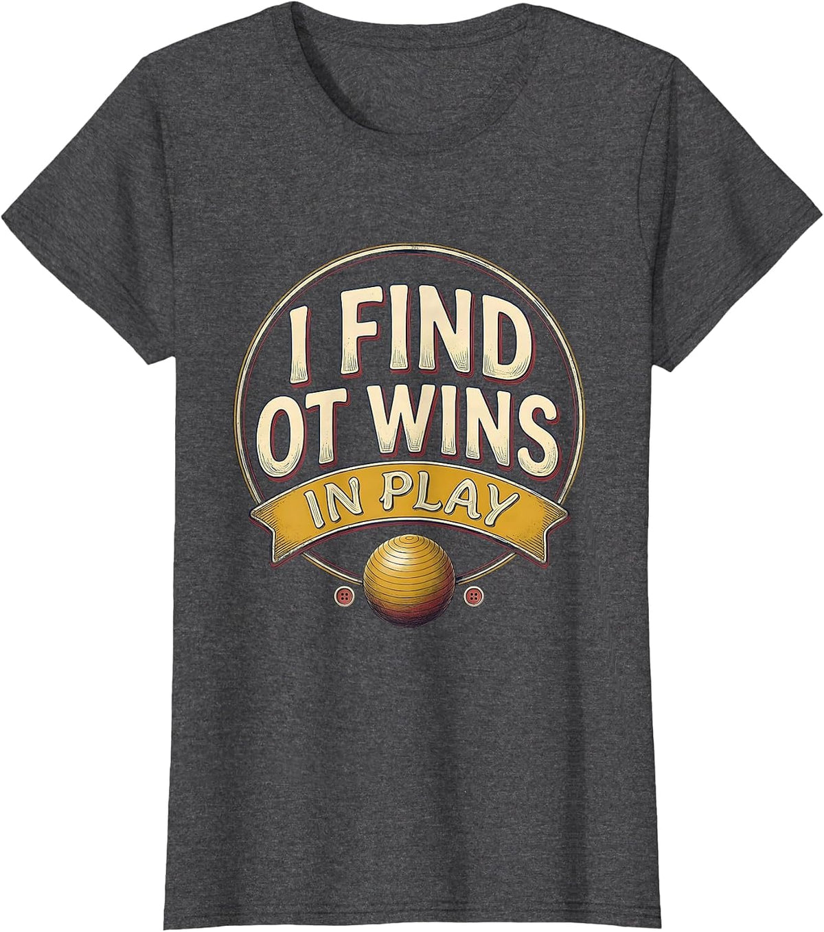 Women's I Find OT Wins In Play Occupational Therapy Vintage Work T-Shirt - Dark Heather Grey
