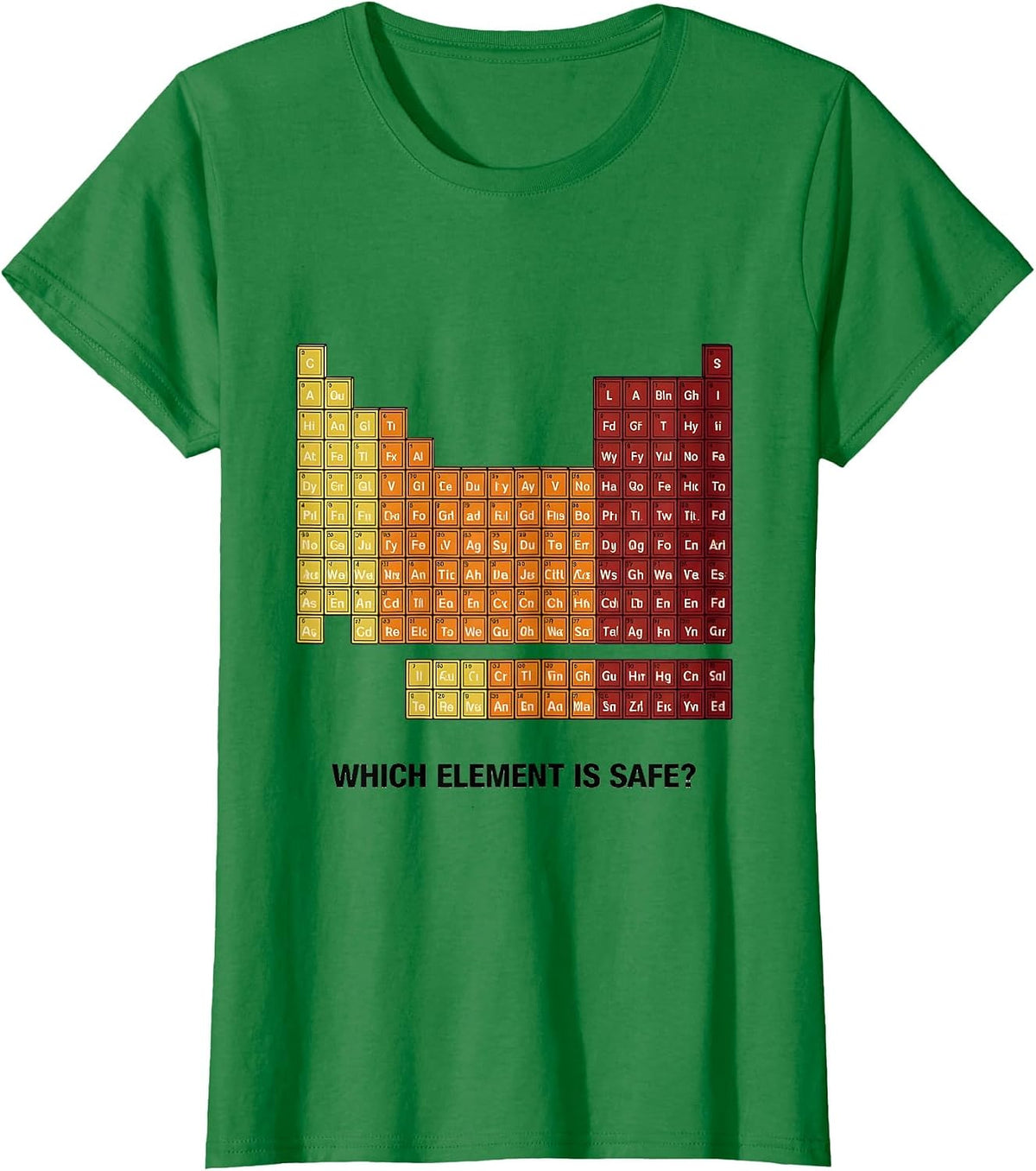 Which Element Is Safe? Funny Periodic Table Science Teacher T-Shirt - Kelly Green
