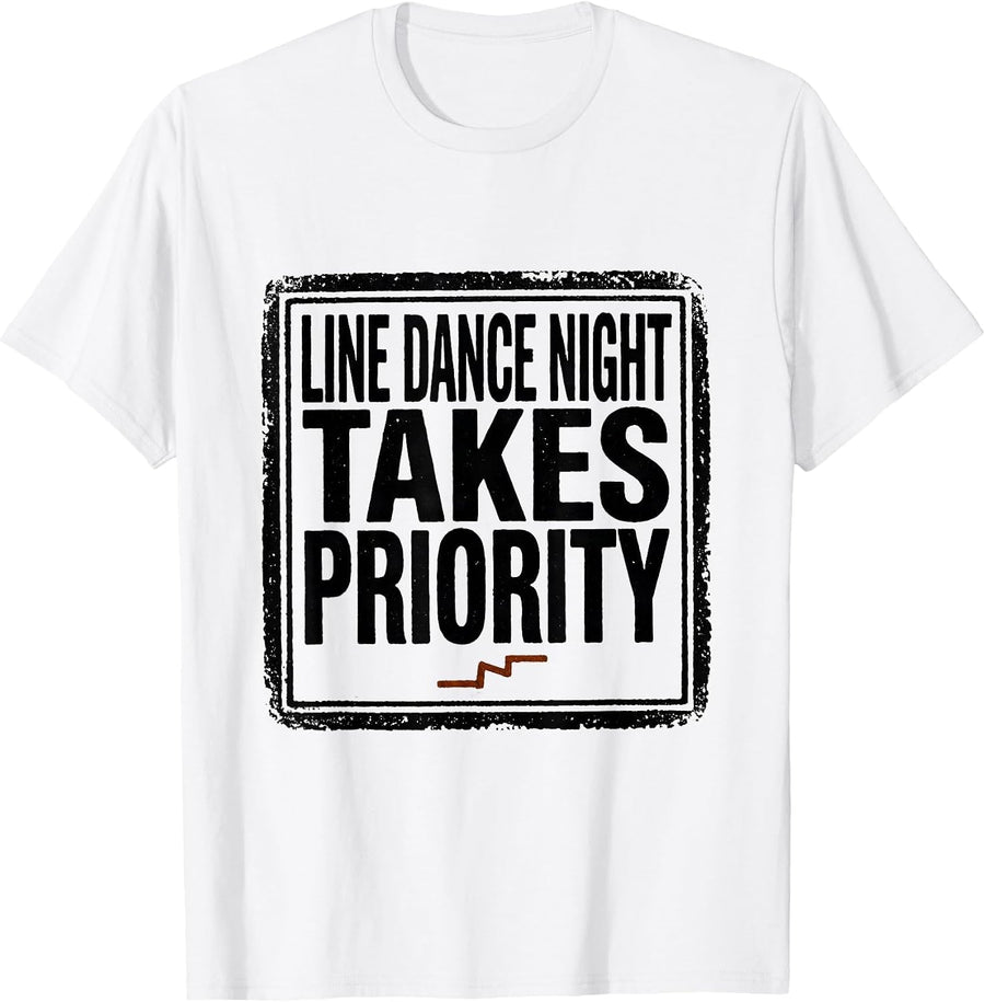 Men's Line Dance Night Takes Priority Funny Line Dancer Humor T-Shirt - White