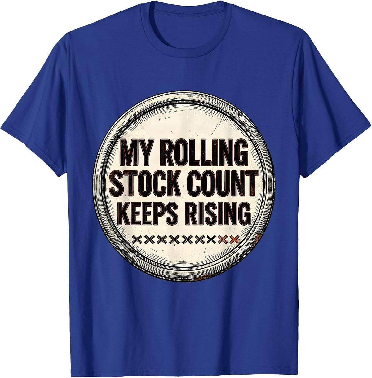 My Rolling Stock Count Keeps Rising Funny Train Enthusiast T-Shirt - Royal Blue