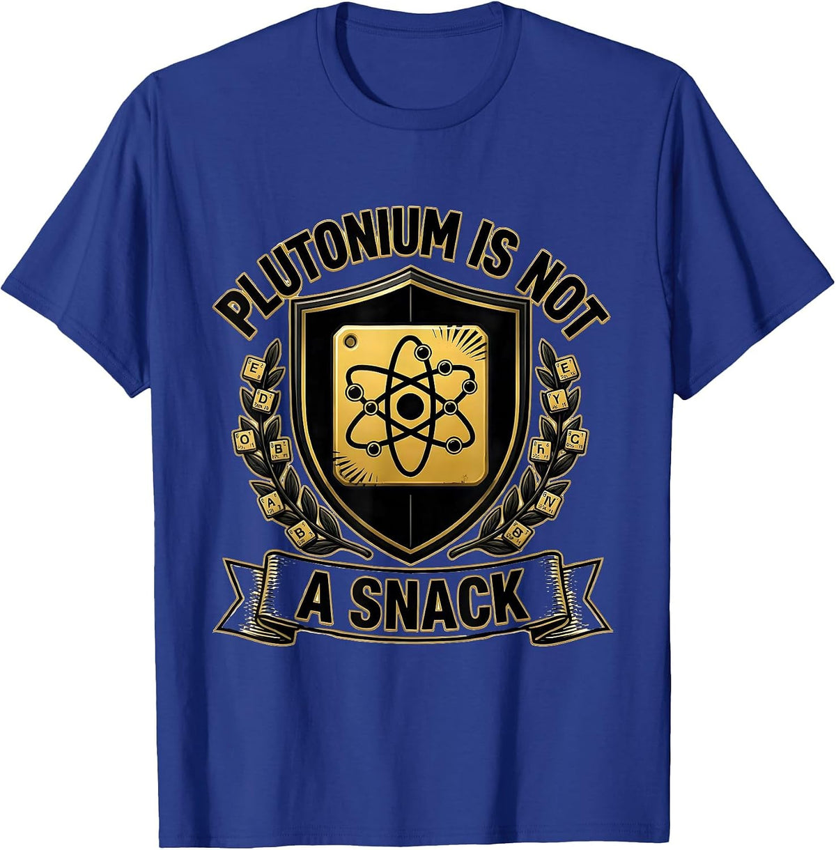 Men's Plutonium Is Not A Snack Funny Periodic Table Science T-Shirt - Royal Blue