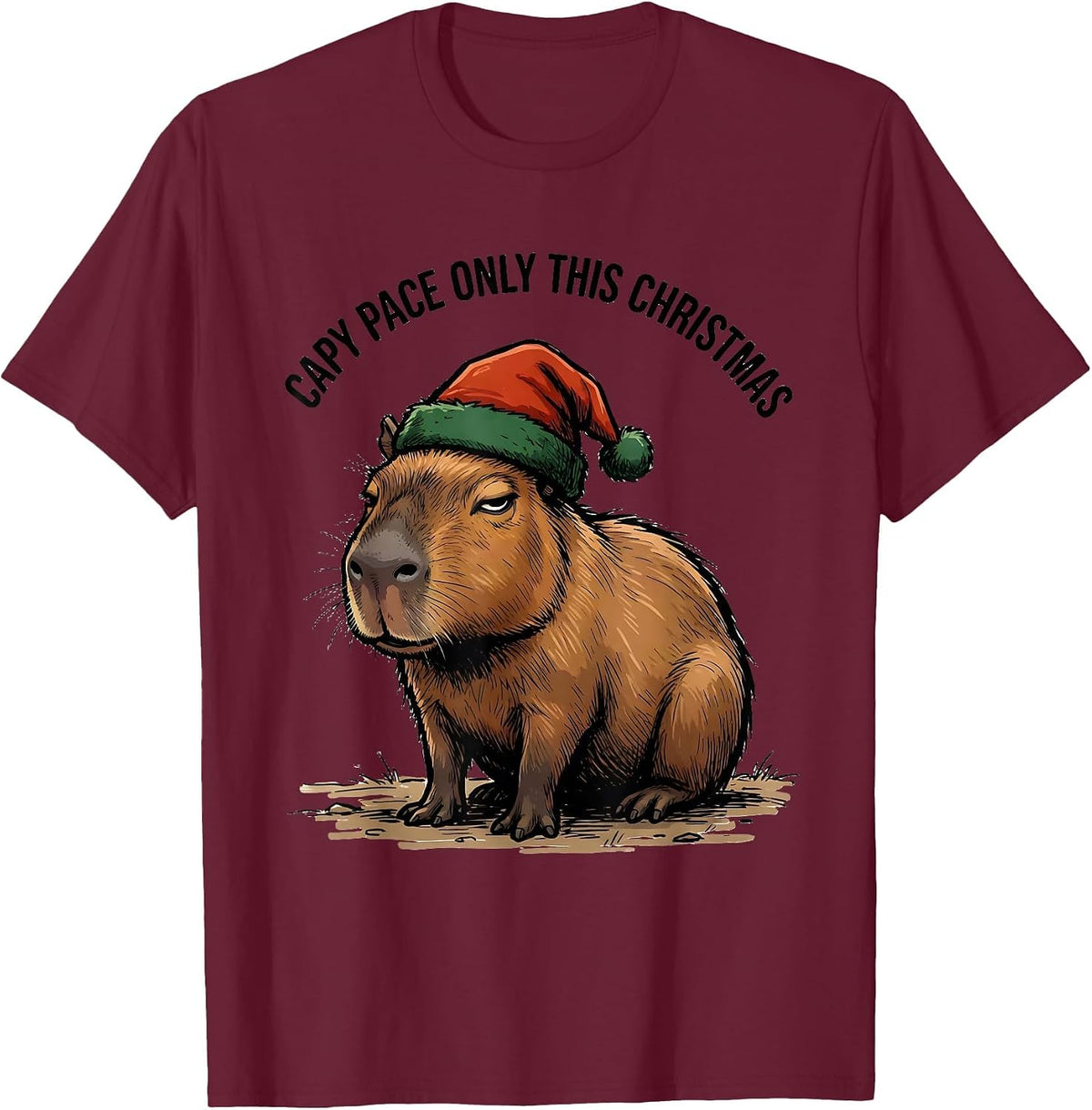 Capy Pace Only This Christmas Funny Capybara Fan Holiday T-Shirt - Burgundy