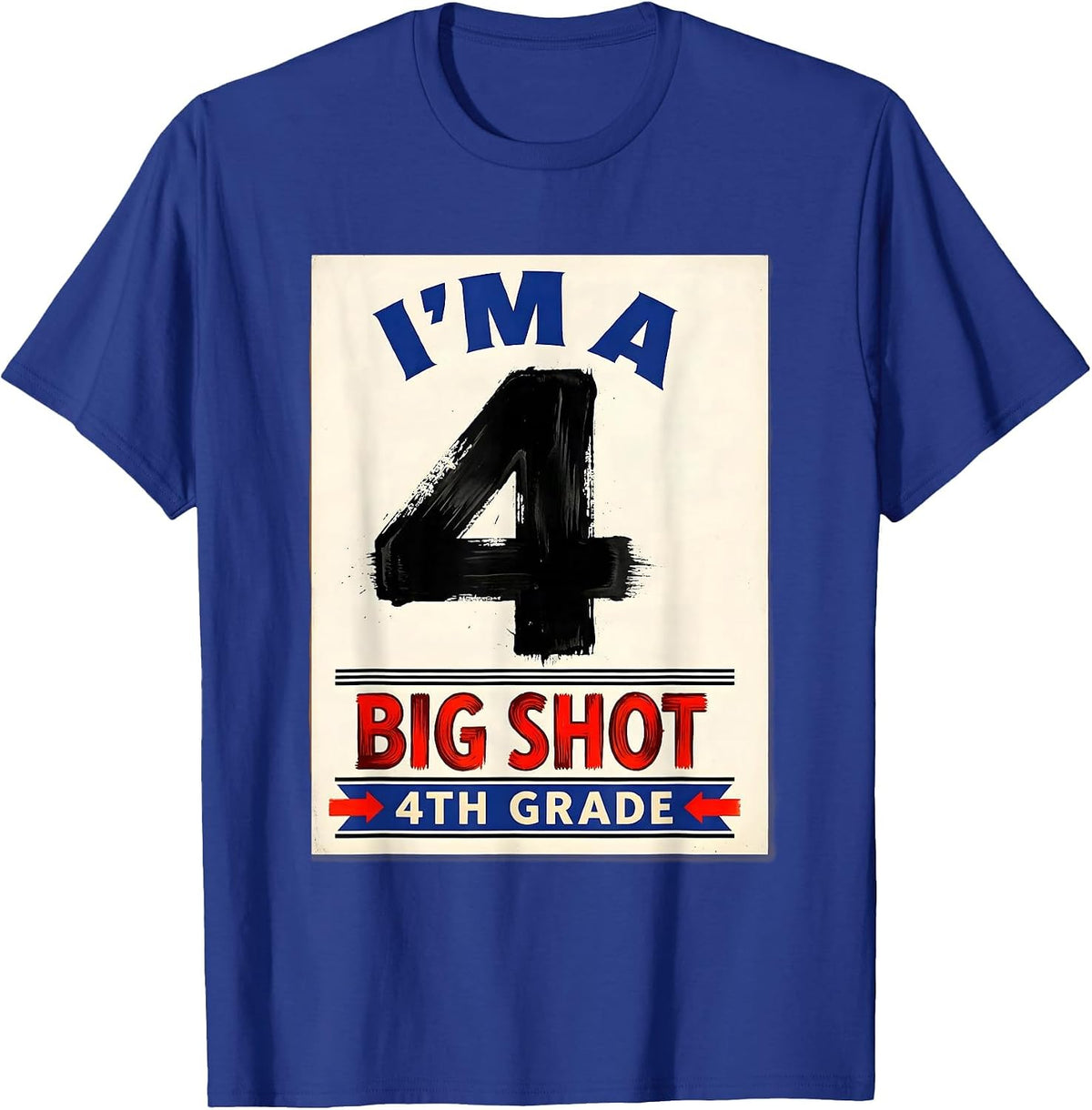 I’m A 4th Grade Big Shot Funny Fourth Grade Back to School T-Shirt - Royal Blue