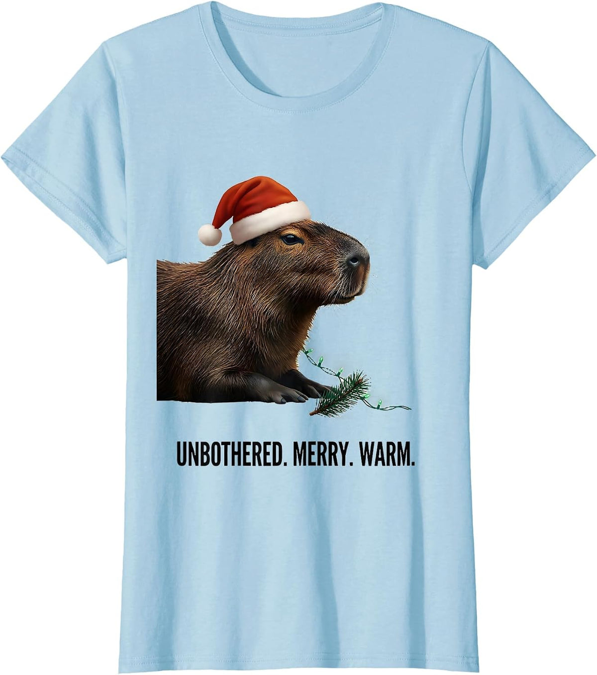 Unbothered. Merry. Warm. Cute Capybara Christmas Family T-Shirt - Baby Blue