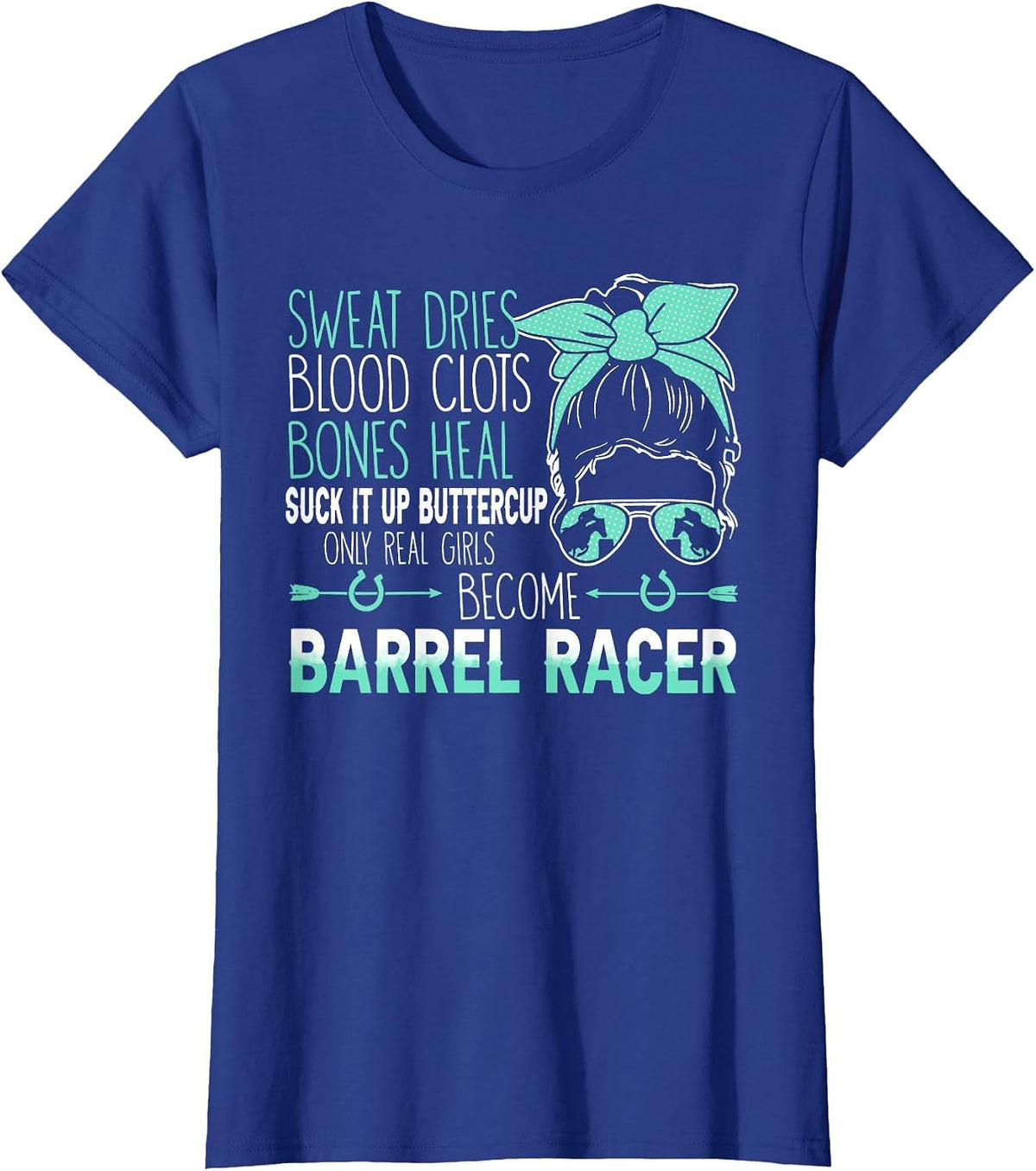 Sweat Dries Bones Heal Become Barrel Racer Barrel Racing Cla T-Shirt - Royal Blue