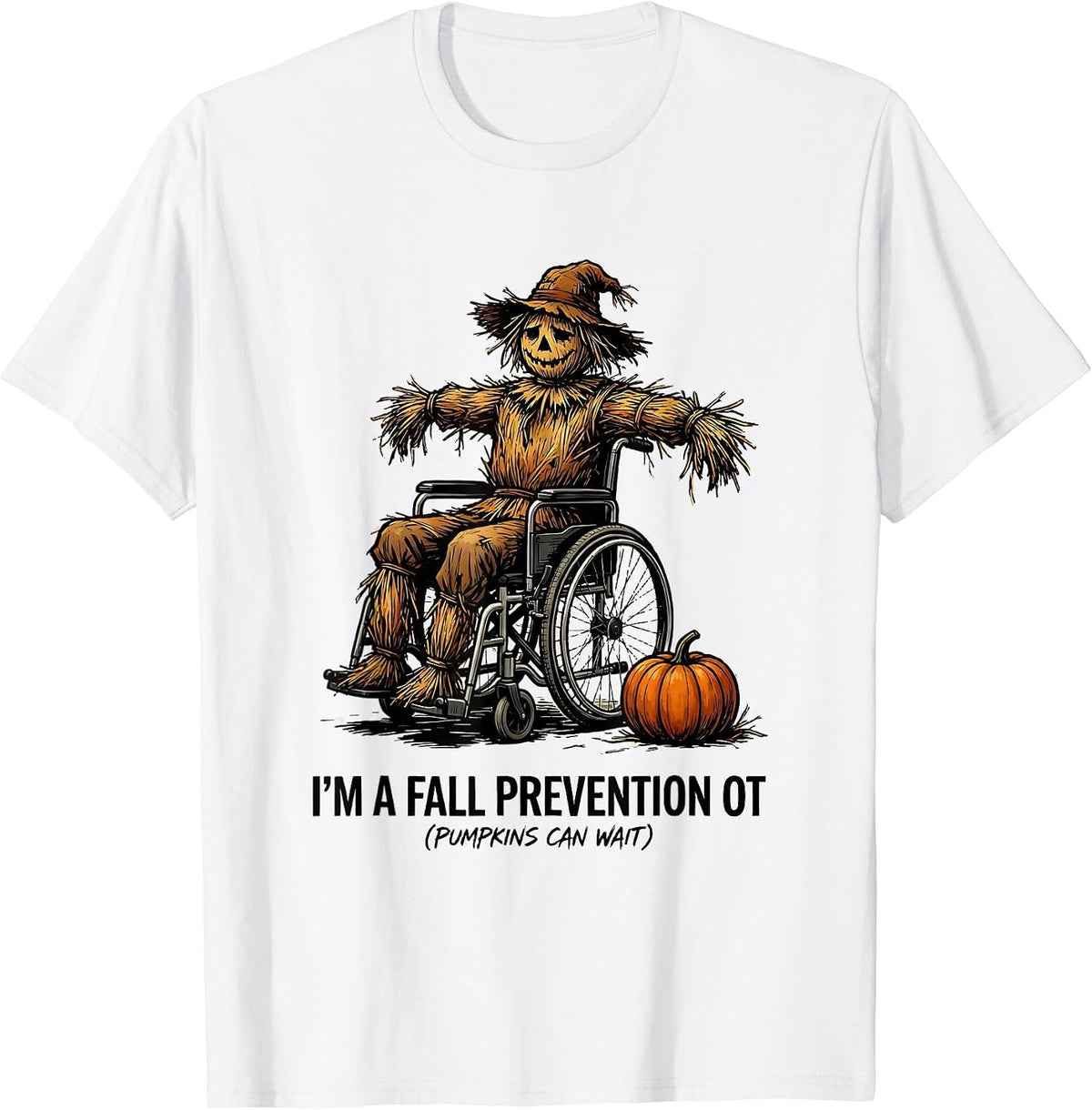 Men's I’m a Fall Prevention OT (Pumpkins Can Wait) Funny T-Shirt - White