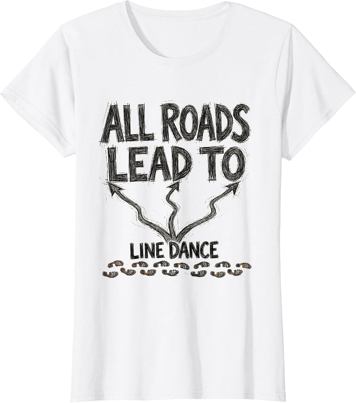 Women's All Roads Lead To Line Dance Funny Line Dance Group Humor T-Shirt - White