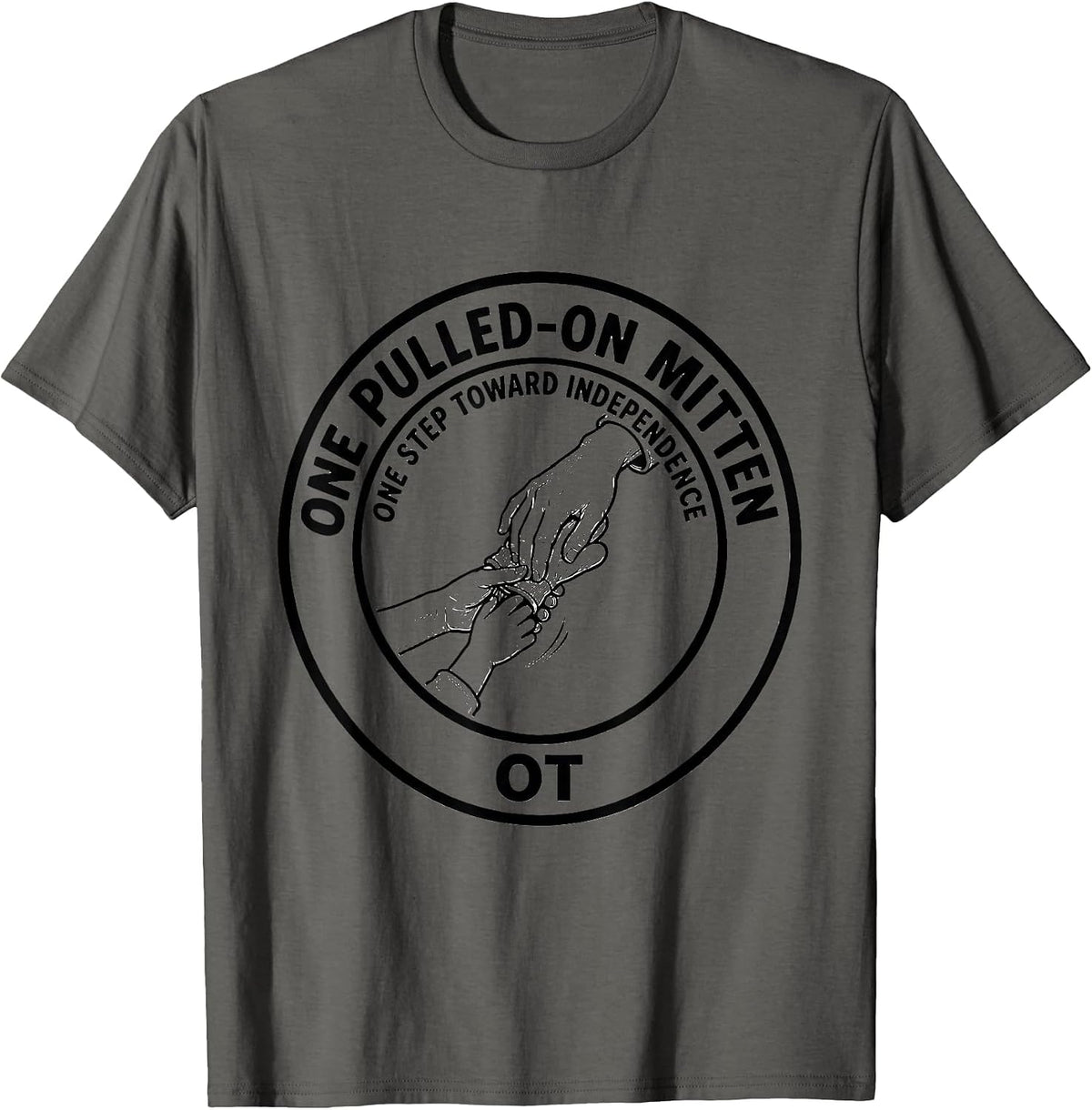 One Pulled-On Mitten, One Step Toward Independence — OT T-Shirt - Asphalt Grey
