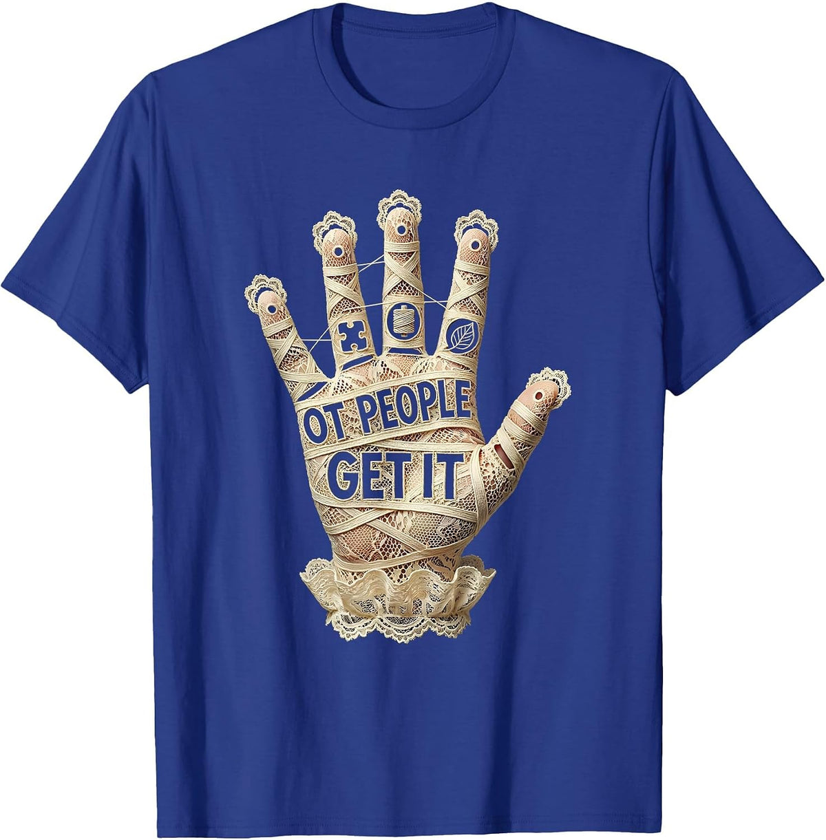 OT People Get It Occupational Therapy Design T-Shirt - Royal Blue