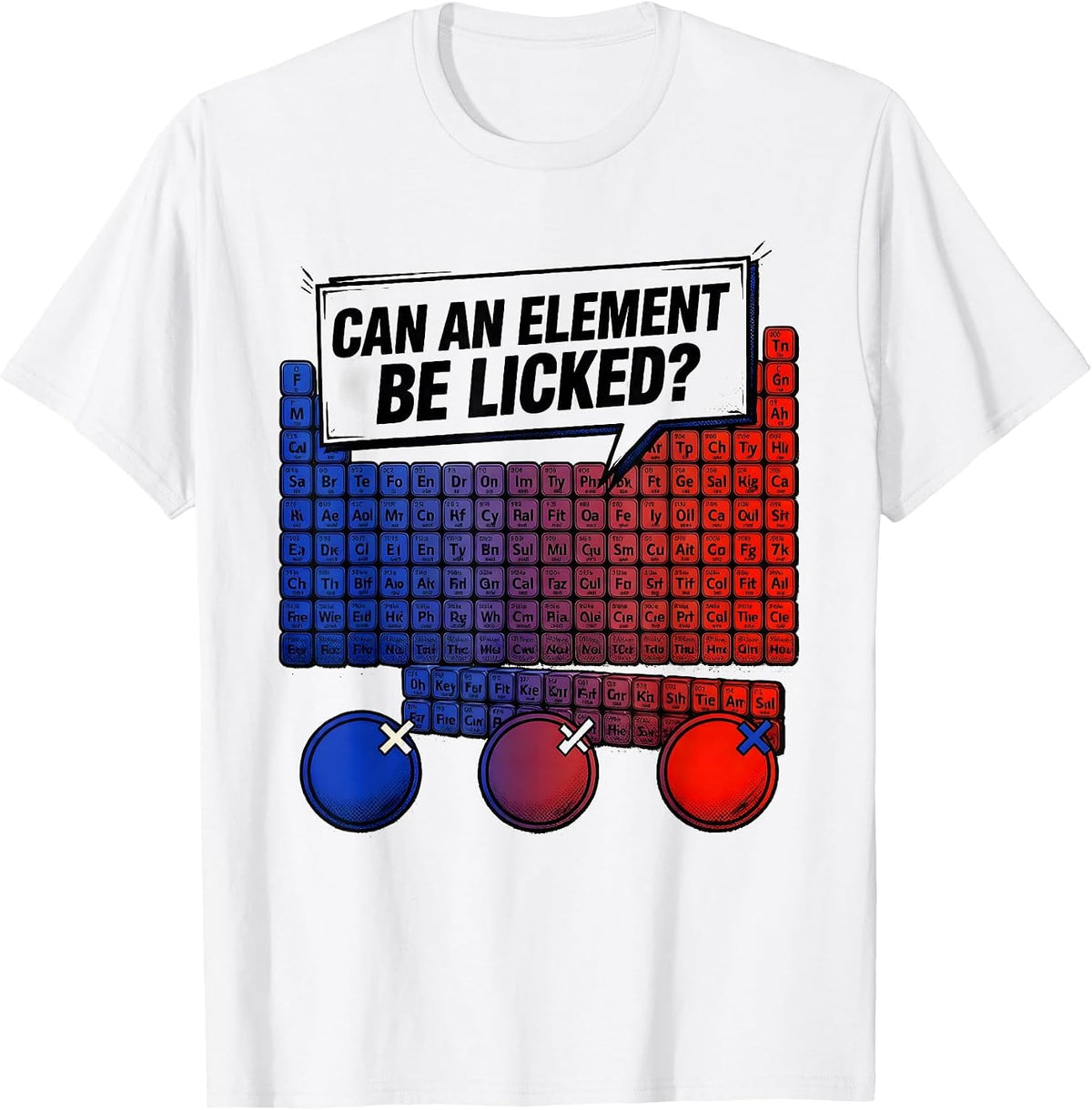 Men's Can An Element Be Licked? Funny Periodic Table Science T-Shirt - White