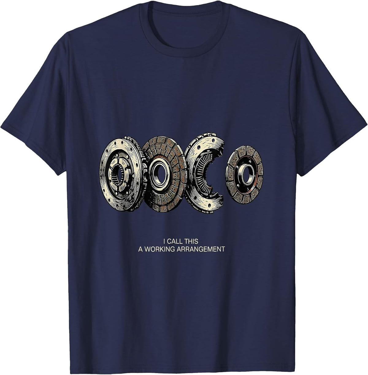I Call This A Working Arrangement Funny Car Guy Mechanic T-Shirt - Navy Blue