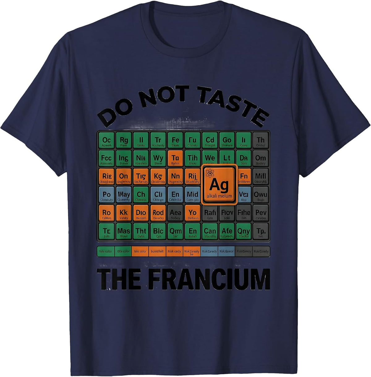 Do Not Taste The Francium Funny Periodic Table Science T-Shirt - Navy Blue